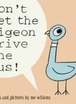 Don't Let the Pigeon Drive the Bus!