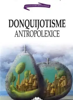 DonQuijotisme AntropoLexice | Mircea Badut