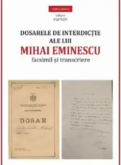 Dosarele de interdictie ale lui Mihai Eminescu. Facsimil si transcriere | Miruna Lepus