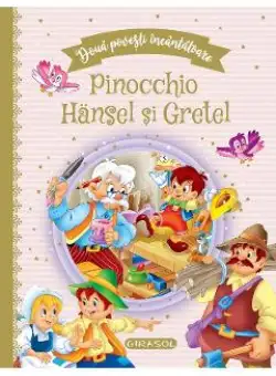 Doua povesti incantatoare: Pinocchio si Hansel si Gretel
