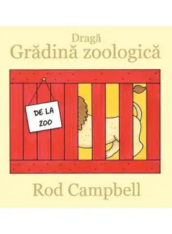 Dragă Grădină zoologică - Hardcover - Rod Campbell - Vlad și Cartea cu Genius