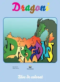 Dragoni. Bloc de colorat - Paperback - Mihai Neacşu - Pescăruș