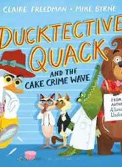 Ducktective Quack and the Cake Crime Wave