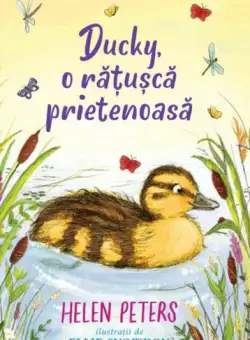 Ducky, o rățușcă prietenoasă - Paperback brosat - Helen Peters - Litera