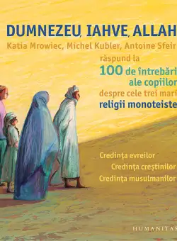Dumnezeu, Iahve, Allah | Katia Mrowiec, Michel Kubler, Antoine Sfeir