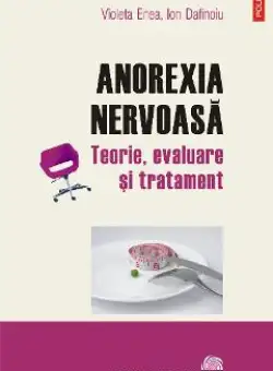 eBook Anorexia nervoasa. Teorie, evaluare si tratament - Ion Dafinoiu