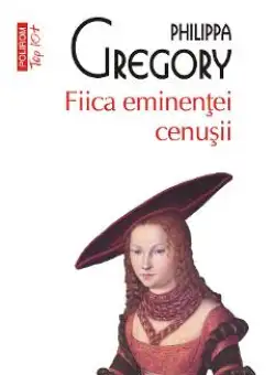 eBook Fiica eminentei cenusii - Philippa Gregory