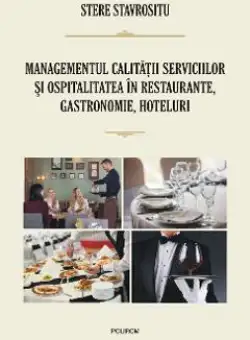 eBook Managementul calitatii serviciilor si ospitalitatea in restaurante, gastronomie, hoteluri - Stere Stavrositu