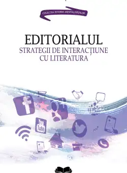 Editorialul. Strategii de interactiune cu literatura | Dragos Bako