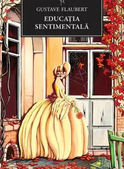 Educatia sentimentala | Gustave Flaubert