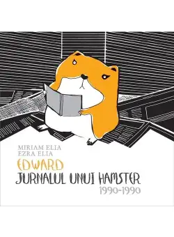Edward. Jurnalul unui hamster: 1990-1990