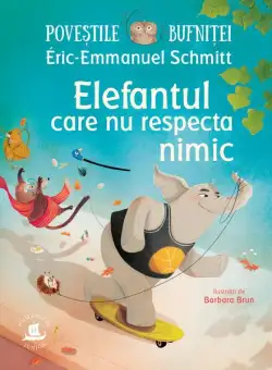Elefantul care nu respecta nimic - Paperback - Eric-Emmanuel Schmitt - Humanitas