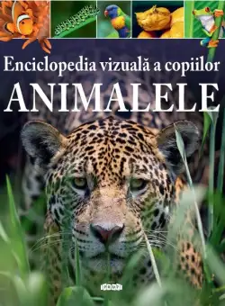 Enciclopedia vizuala a copiilor. Animalele | 