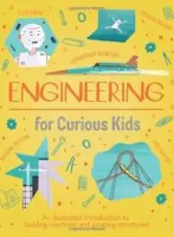 Engineering for Curious Kids