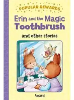 ERIN AND THE MAGIC TOOTHBRUSH and other stories