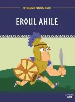 Eroul Ahile - Hardcover - Litera mică
