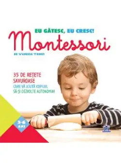 Eu gatesc, eu cresc! Montessori - Vanessa Toinet