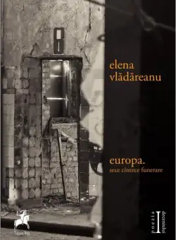 Europa. zece cintece funerare | Elena Vladareanu