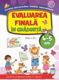 Evaluarea finala in gradinita 4-5 ani Ed.2 - Alice Nichita, Alina Carmen Bozon