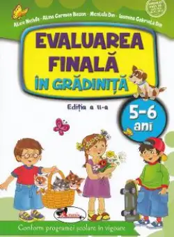 Evaluarea finala in gradinita 5-6 ani - Alice Nichita, Nicoleta Din, Alina Carmen Bozon, Iasmina Gabriela Din