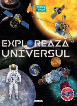 Explorează Universul: O călătorie prin timp și spațiu - Hardcover - *** - Girasol