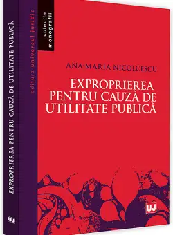 Exproprierea pentru cauza de utilitate publica - Ana-Maria Nicolcescu