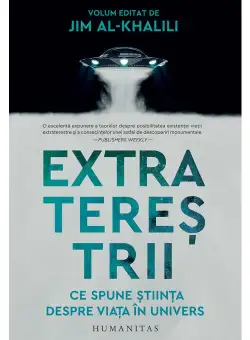 Extraterestrii. Ce spune stiinta despre viata in univers