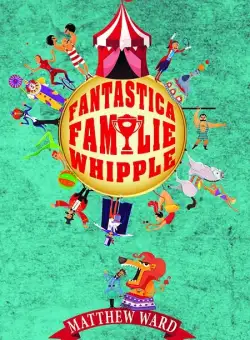 Fantastica familie Whipple | Matthew Ward
