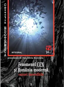 Fenomenul OZN si Romania moderna: cazuri incredibile | Dan-Silviu Boerescu