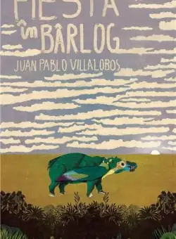 Fiesta in barlog | Juan Pablo Villalobos