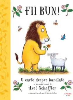 Fii bun! O carte despre bunătate - Hardcover - Laura Frunză - Litera mică