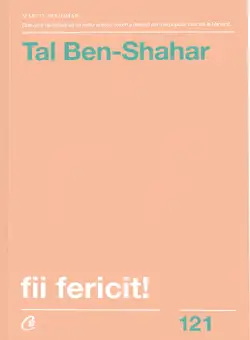 Fii fericit! | Tal Ben-Shahar