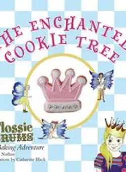 Flossie Crums And The Enchanted Cookie Tree
