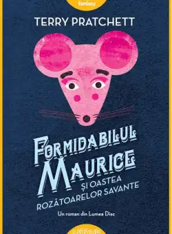 Formidabilul Maurice si oastea rozatoarelor savante | Terry Pratchett