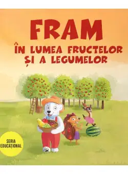 Fram în lumea fructelor și a legumelor - Paperback brosat - Iulia Burtea - Curtea Veche