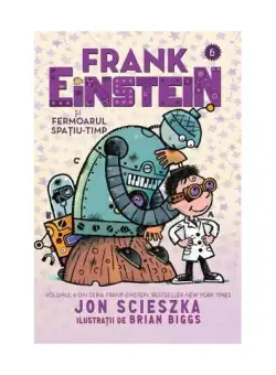 Frank Einstein şi Fermoarul Spațiu-Timp - Paperback brosat - Jon Scieszka - Pandora M