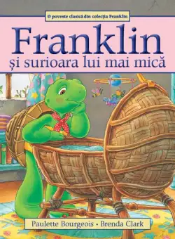 Franklin și surioara lui mai mică - Paperback brosat - Paulette Bourgeois - Katartis