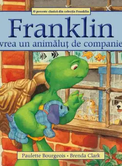 Franklin vrea un animăluț de companie - Paperback brosat - Paulette Bourgeois - Katartis