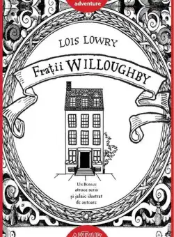 Frații Willoughby - HC - Hardcover - Lois Lowry - Arthur