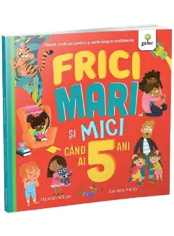 Frici mari si mici cand ai 5 ani