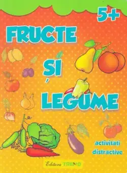 Fructe și legume 5+ - Paperback brosat - Cristina Stroescu - Trend