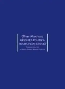 Gandirea politica postfundationista | Oliver Marchart