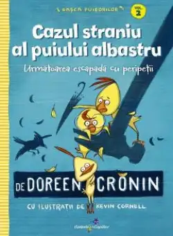 Gasca Puisorilor Vol.2: Cazul straniu al puiului albastru - Doreen Cronin