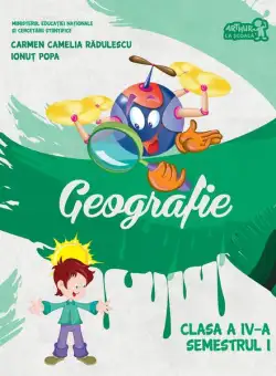 Geografie. Manual Clasa a IV-a. Semestrul I (+CD) - Paperback brosat - Carmen Camelia Rădulescu, Ionuţ Popa - Art Klett