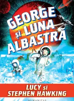 George și luna albastră - Paperback brosat - Lucy Hawking, Stephen Hawking - Humanitas