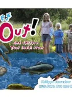 Get Out! And Explore Your Local River