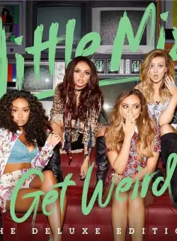 Get Weird Deluxe Edition | Little Mix