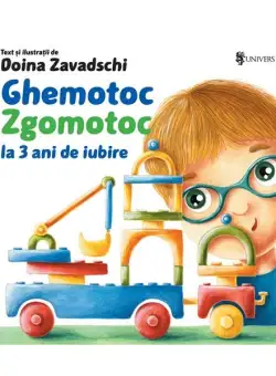 Ghemotoc Zgomotoc: la 3 ani de iubire - Hardcover - *** - Univers
