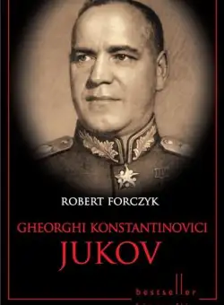 Gheorghi Konstantinovici Jukov | Robert Forczyk