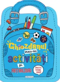 Ghiozdanul meu cu activități și abțibilduri pentru băieți isteți! - Paperback - *** - Girasol